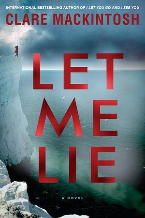 Let Me Lie by Clare Mackintosh