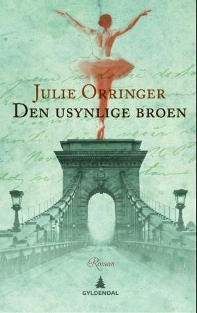 Den usynlige broen by Julie Orringer, Kari Risvik, Kjell Risvik