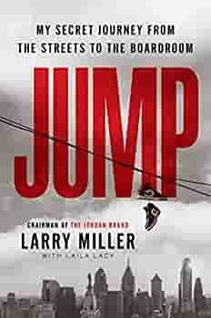 Jump: From the Streets to the Suites by Larry Miller