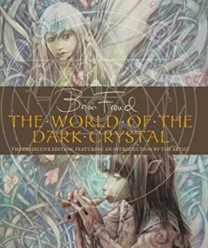 The World of The Dark Crystal by J.J. Llewellyn