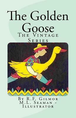 The Golden Goose: The Vintage Series by R. F. Gilmor, Mary Lott Seaman