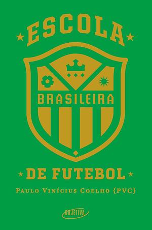 Escola brasileira de futebol by Paulo Vinicius Coelho