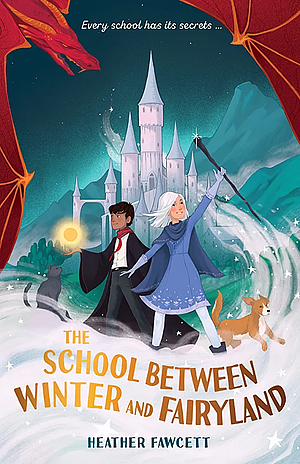 The School Between Winter and Fairyland by Heather Fawcett