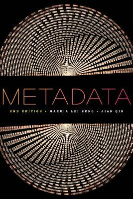 Metadata, Second Editiion by Marcia Lei Zeng, Jian Qin