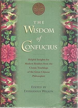 Wisdom of Confucius by Epiphanius Wilson