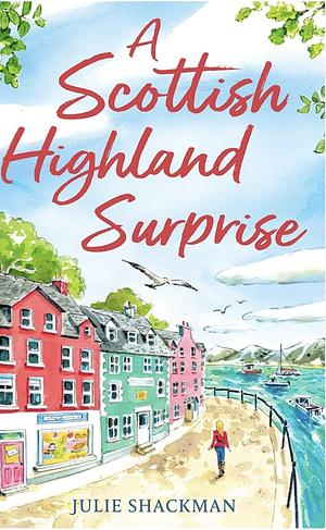 A Scottish Highland Surprise by Julie Shackman