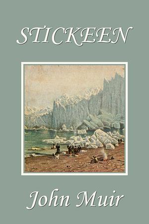 Stickeen: An Adventure with a Dog and a Glacier by John Muir