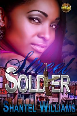 Street Soldier by Shantel N. Williams