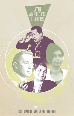 Latin America's Leaders by Laura Tedesco, Rut Diamint