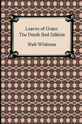 Leaves of Grass: The Death Bed Edition by Walt Whitman