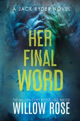 Her Final Word by Willow Rose