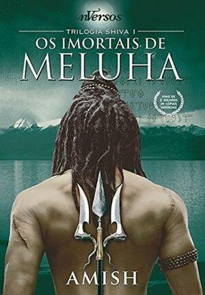Imortais de Meluha, Os - Vol.1 - Triologia Shiva by Amish Tripathi