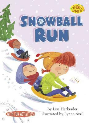 Snowball Run: Pulleys by Lisa Harkrader