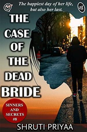 The Case of the Dead Bride by Shruti Priyaa