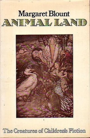 Animal Land: The Creatures of Children's Fiction by Margaret Joan Blount, Laura Simms