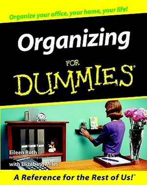 Organizing for Dummies by Elizabeth A. Miles, Eileen Roth