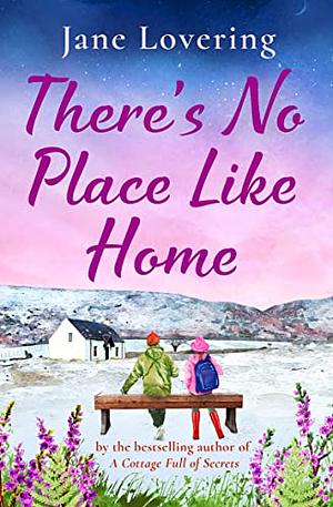 There's No Place Like Home by Jane Lovering