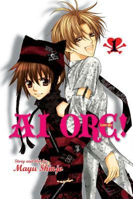 AI Ore!, Vol. 1: Love Me! by Mayu Shinjō