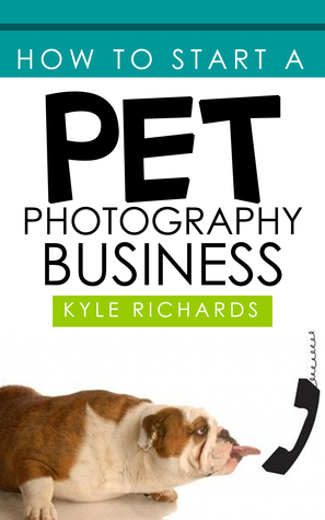 How to Start a Pet Photography Business by Kyle Richards