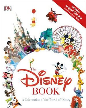 The Disney Book: A Celebration of the World of Disney by Jim Fanning