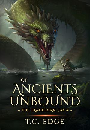 Of Ancients Unbound by T.C. Edge