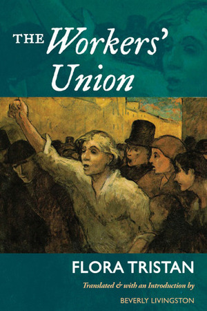 The Workers' Union by Flora Tristan, Beverly Livingston