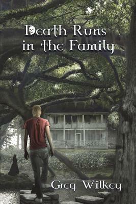 Death Runs in the Family by Greg Wilkey