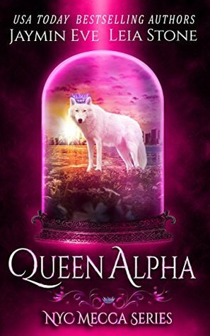 Queen Alpha by Jaymin Eve, Leia Stone