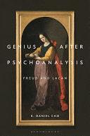 Genius After Psychoanalysis: Freud and Lacan by Esther Rashkin, Hilary Neroni, Peter L. Rudnytsky