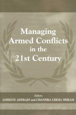 Managing Armed Conflicts in the 21st Century by 