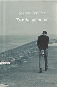 Zündel se ne va by Markus Werner, Bice Rinaldi