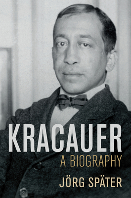 Kracauer: A Biography by Jörg Später
