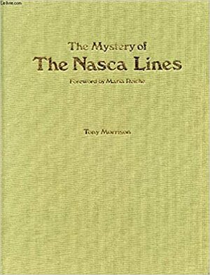 The Mystery Of The Nasca Lines by Tony Morrison