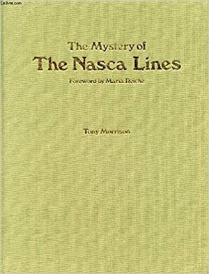 The Mystery Of The Nasca Lines by Tony Morrison