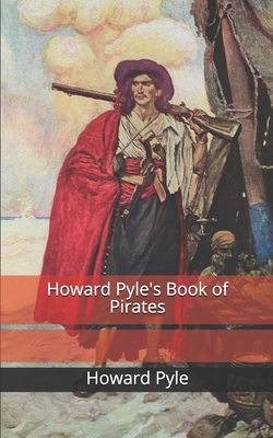 Howard Pyle's Book of Pirates by Howard Pyle