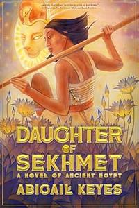 Daughter of Sekhmet by Abigail Keyes