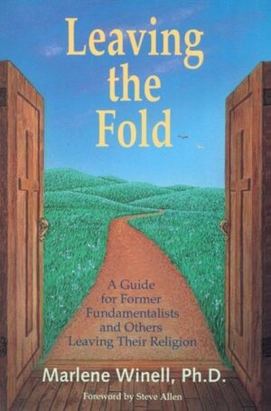 Leaving the Fold: A Guide for Former Fundamentalists and Others Leaving Their Religion by Marlene Winell