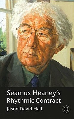Seamus Heaney's Rhythmic Contract by J. Hall
