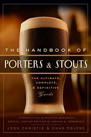 The Handbook of PortersStouts: The Ultimate, Complete and Definitive Guide by Chad Polenz