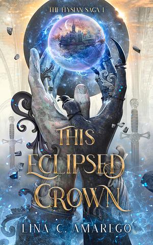 This Eclipsed Crown by Lina C. Amarego