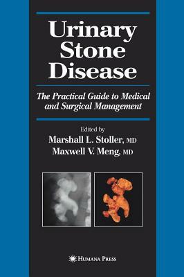 Urinary Stone Disease: The Practical Guide to Medical and Surgical Management by 