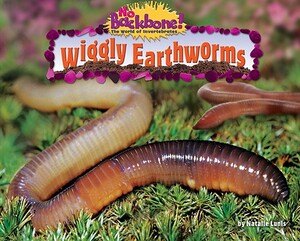 Wiggly Earthworms by Natalie Lunis