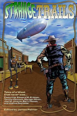 Strange Trails by Josh Reynolds, Tommy Hancock, Morgan Minor