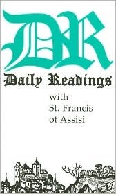 Daily Readings with St. Francis of Assisi by Elizabeth M. Klepec, Francis of Assisi