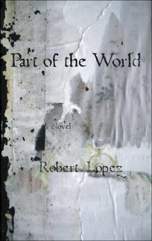 Part of the World by Robert Lopez