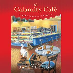 The Calamity Café by Gayle Leeson