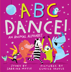 ABC Dance!: An Animal Alphabet by Sabrina Moyle