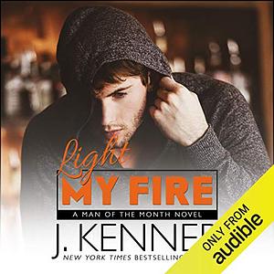 Light My Fire by J. Kenner