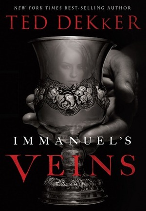 Immanuel's Veins by Chris Andrews, Ted Dekker