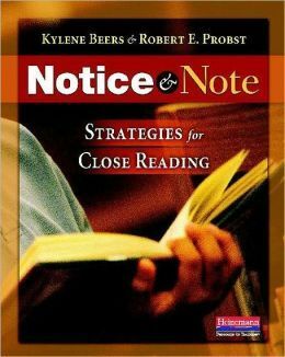 Notice and Note: Strategies for Close Reading by Robert E. Probst, G. Kylene Beers